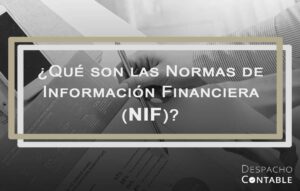 ¿Qué Son Las Normas De Información Financiera (NIF)? | DCM