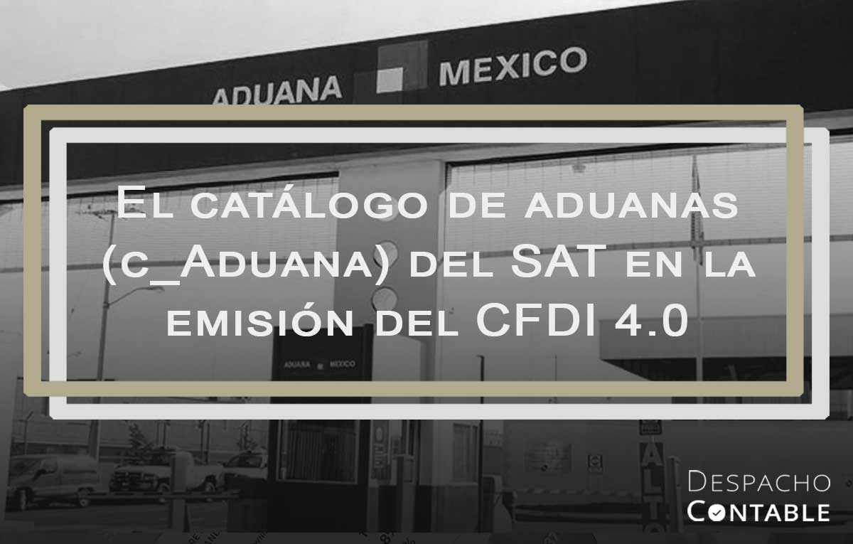 catalogo de aduanas (c_Aduana) del SAT