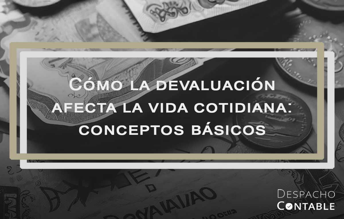 como la devaluacion afecta la vida cotidiana: conceptos basicos