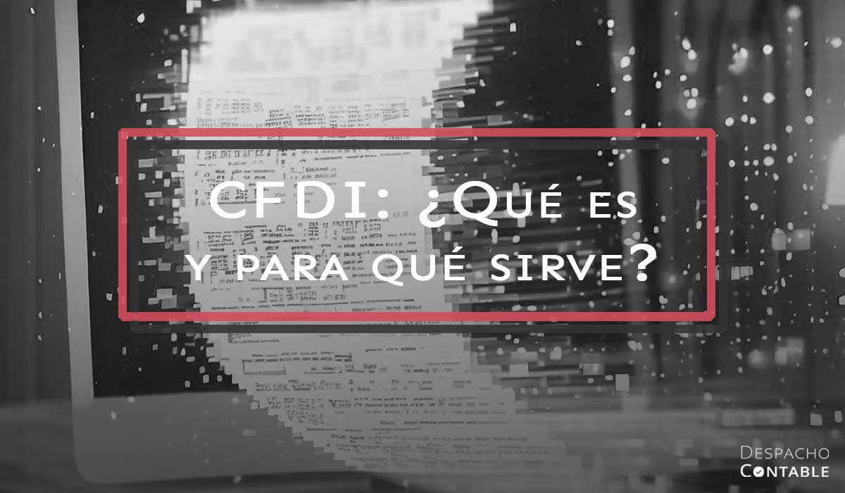 cfdi que es y para que sirve