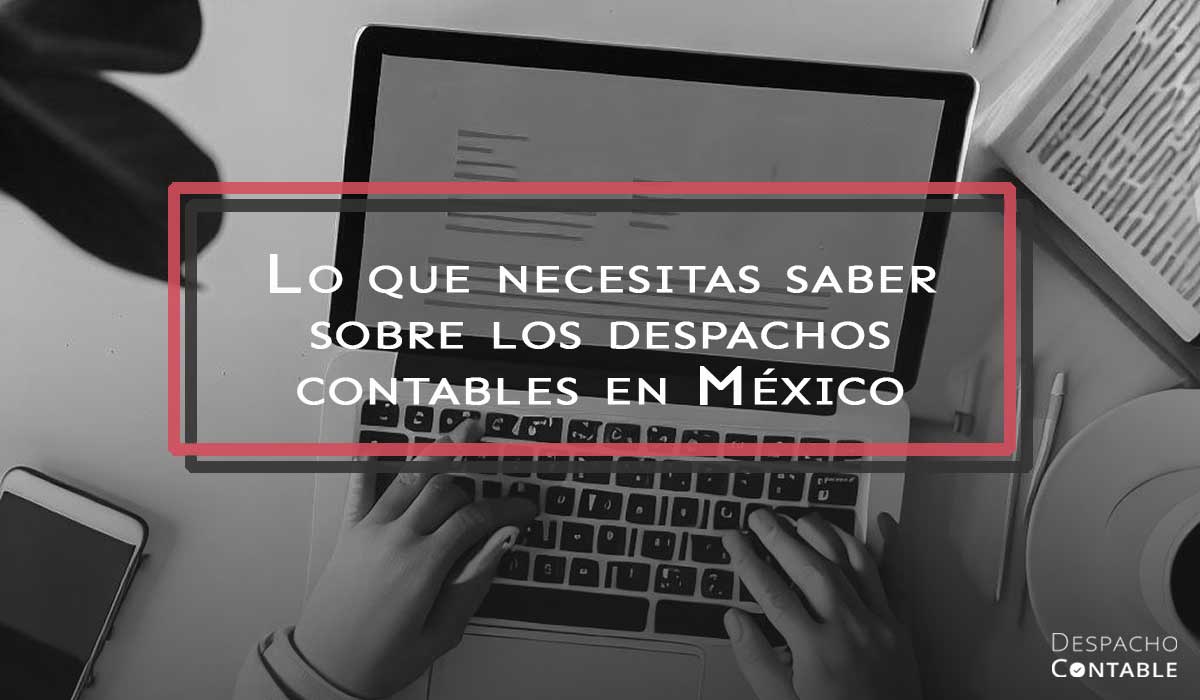 sobre los despachos contables en mexico