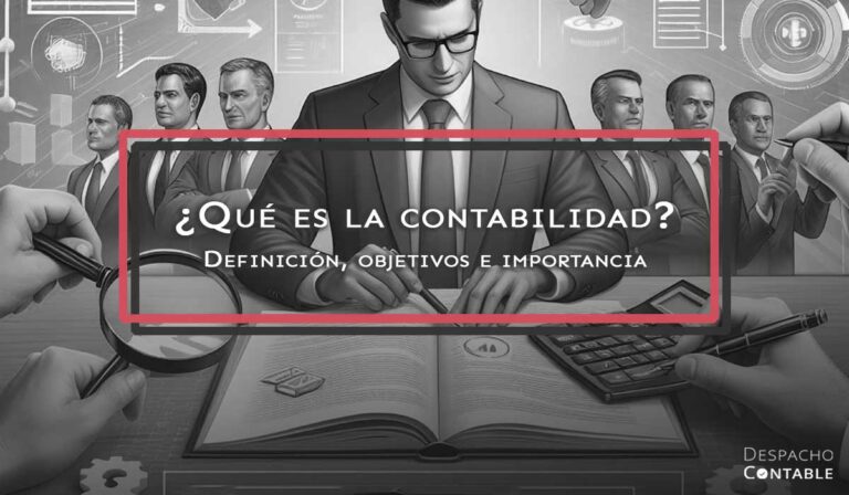 ¿Qué es la contabilidad? Definición y objetivos | DCM