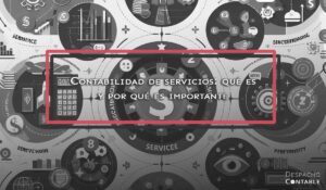 ¿Qué es la contabilidad de servicios y su concepto?