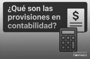 Provisiones en Contabilidad: La Guía Clave
